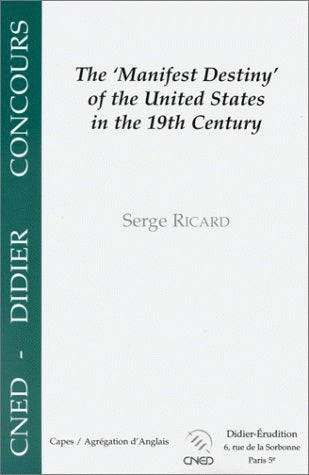 The Manifest Destiny of the United States in the 19th century : ideological and political aspects Books