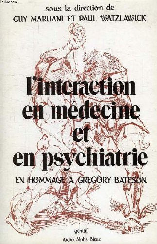 L'Interaction en médecine et en psychiatrie : En hommage à Gregory Bateson book