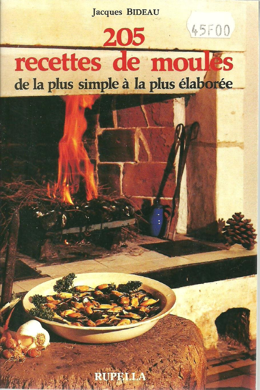 205 recettes de moules : de la plus simple à la plus élaborée, mieux les connaître pour mieux les aimer book