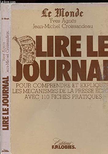 Lire le journal. Pour comprendre et expliquer les mécanismes de la presse écrite avec 110 fiches pratiques Books