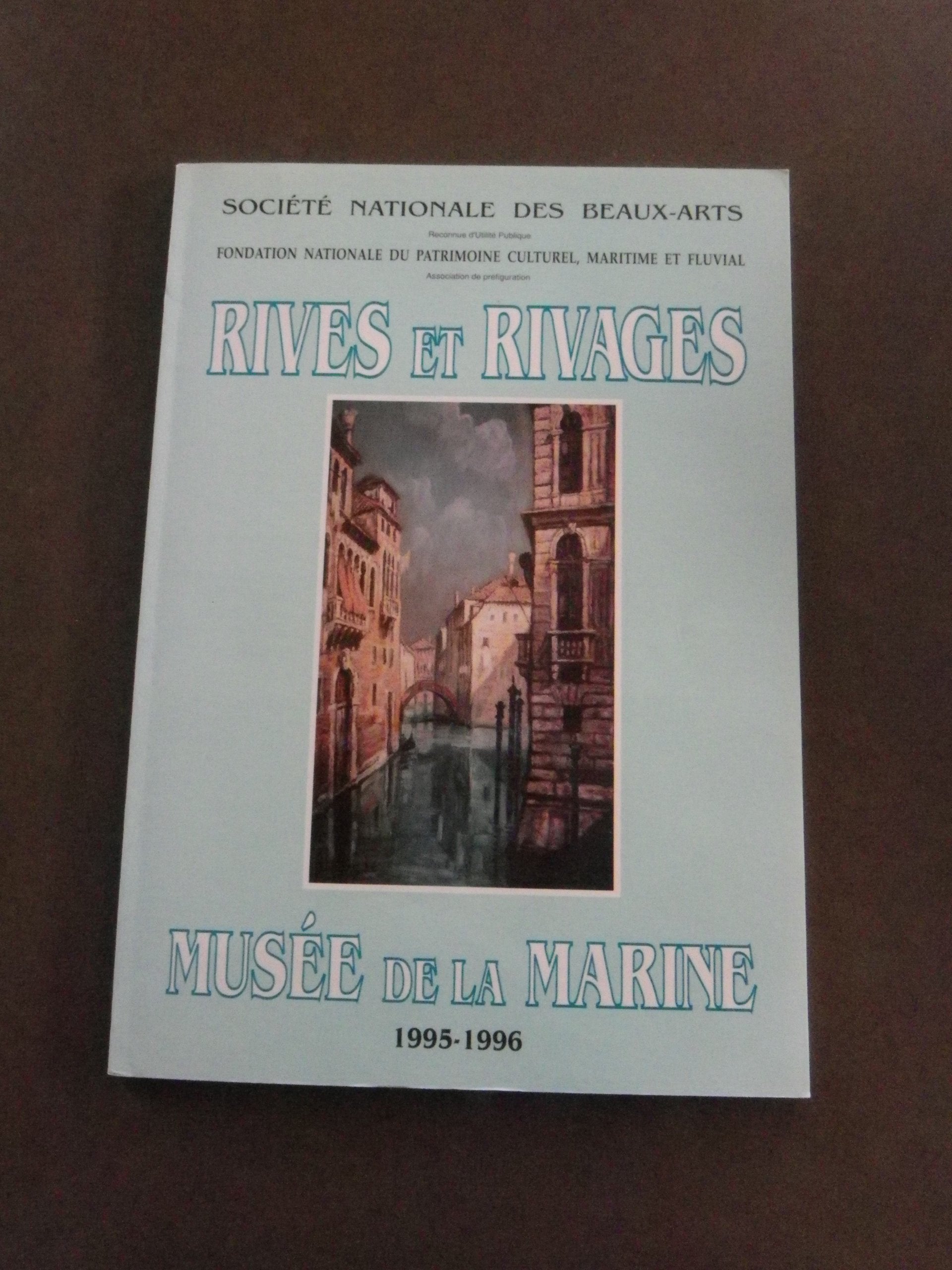 Rives et rivages : Exposition, Paris, Musée de la Marine, 1995-1996 book
