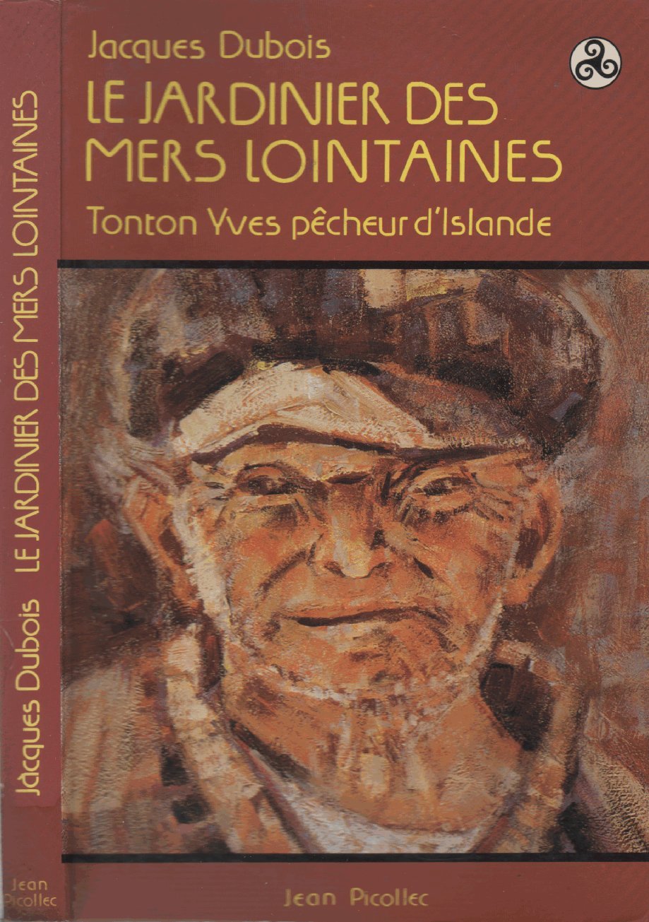 Le Jardinier des mers lointaines : Tonton Yves, pêcheur d'Islande Books