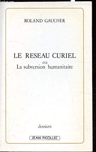 Le Réseau Curiel : ou la subversion humanitaire book
