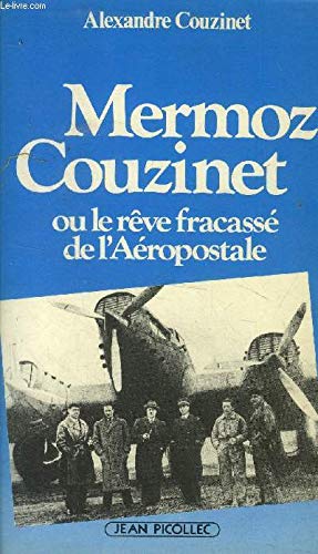 Mermoz-couzinet ou le reve fracasse de l'aeropostale book