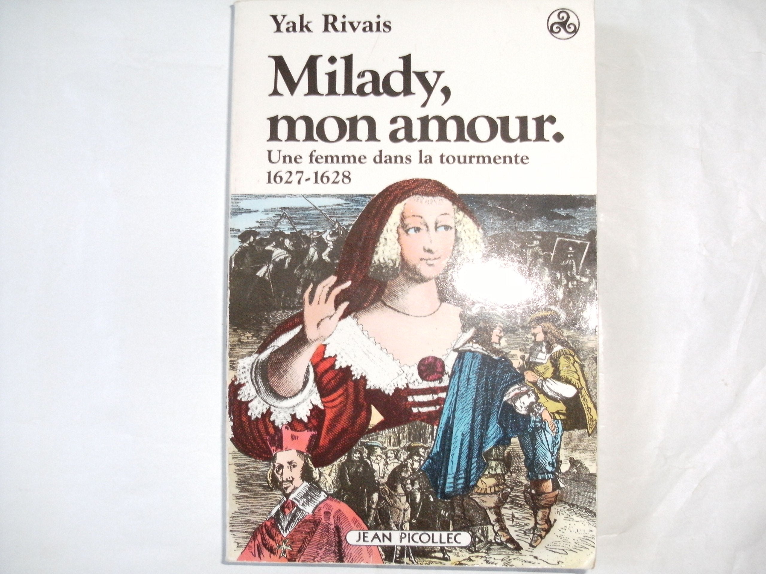 Milady, mon amour : une femme dans la tourmente, 1627-1628 book