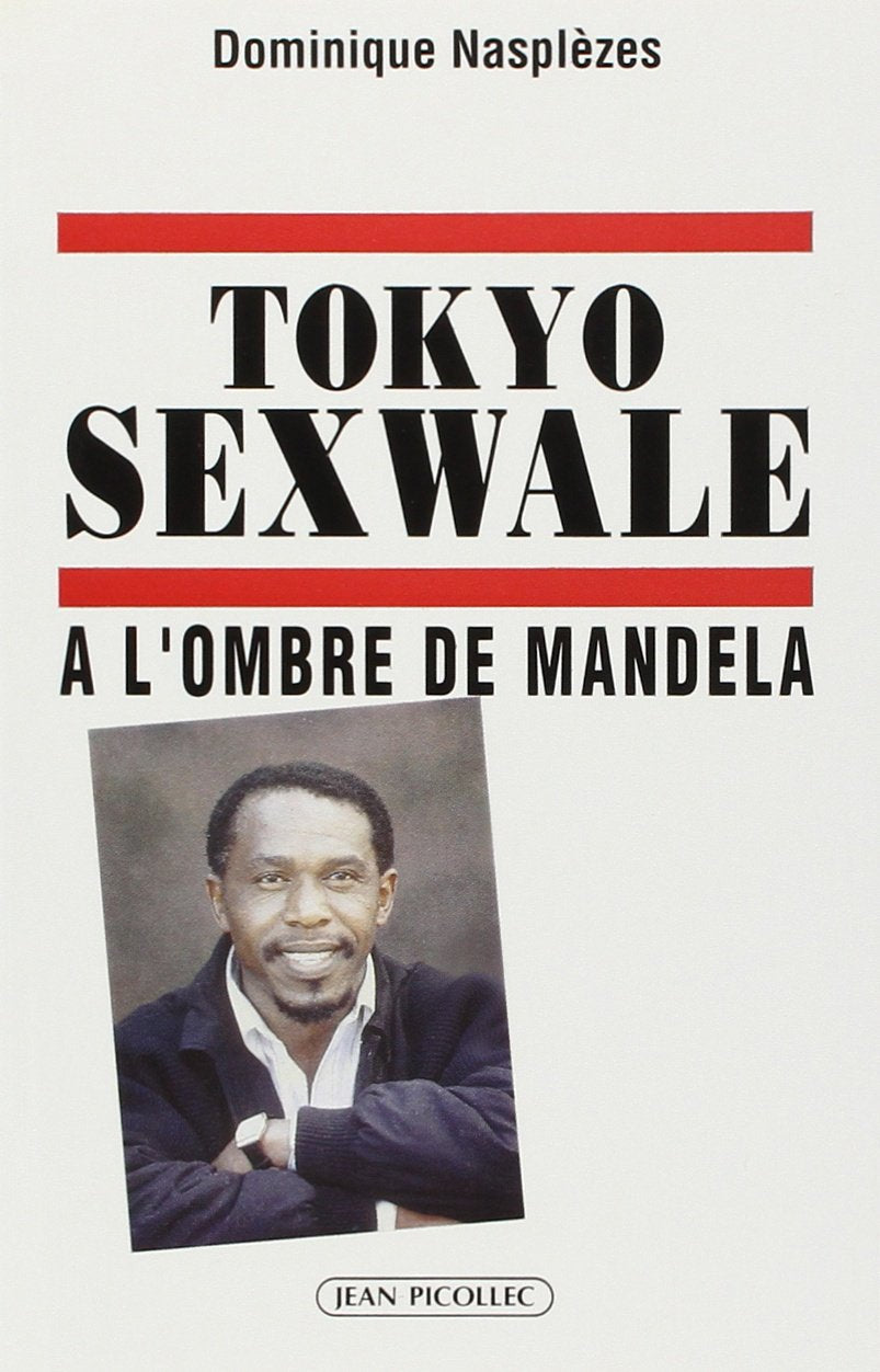 Tokyo sexwale: A l'ombre de Mandela book