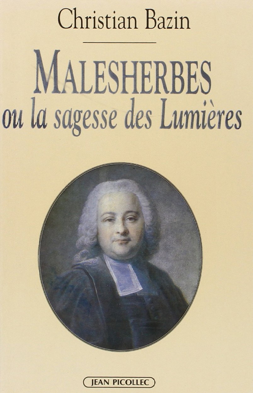Malesherbes, la sagesse des Lumières Politics & History