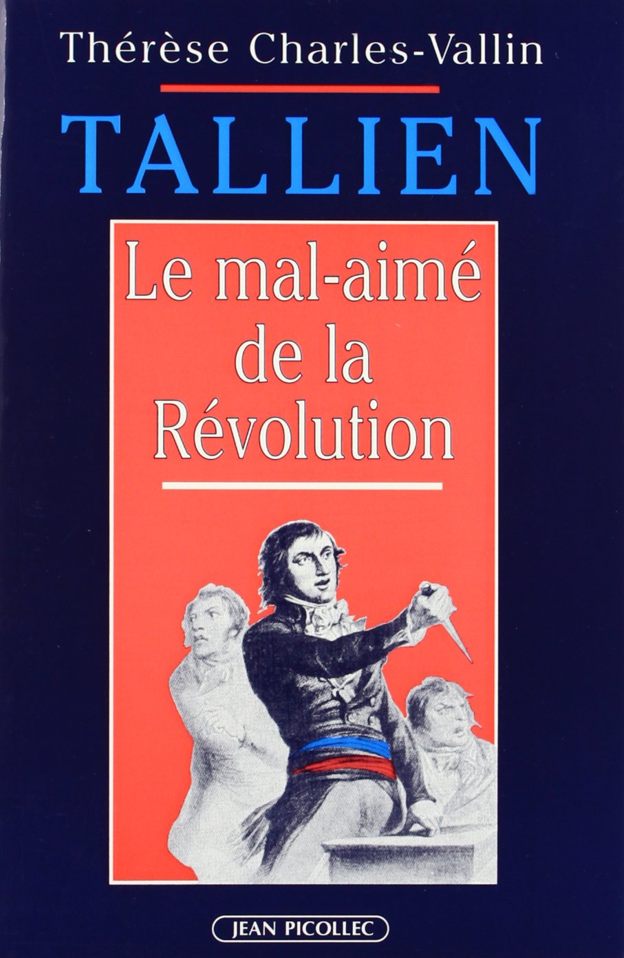 Tallien: Le mal-aimé de la révolution Politics & History