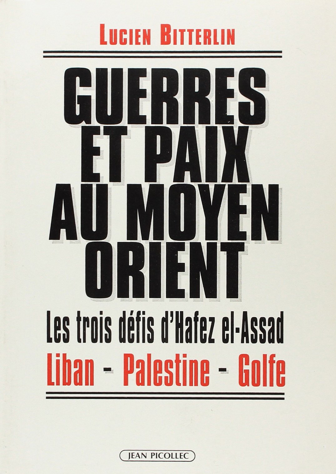 Guerres et paix au Moyen-Orient : les 3 défis d'Hafez El-Assad : Liban, Palestine, Golfe Essays & Short Stories