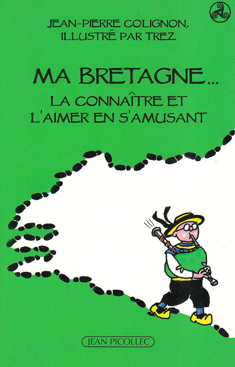 Ma Bretagne: La connaître et l'aimer en s'amusant Leisure & Fun