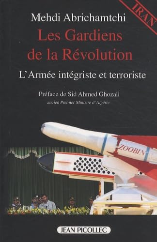 Les gardiens de la révolution: l'armée intégriste et terroriste book