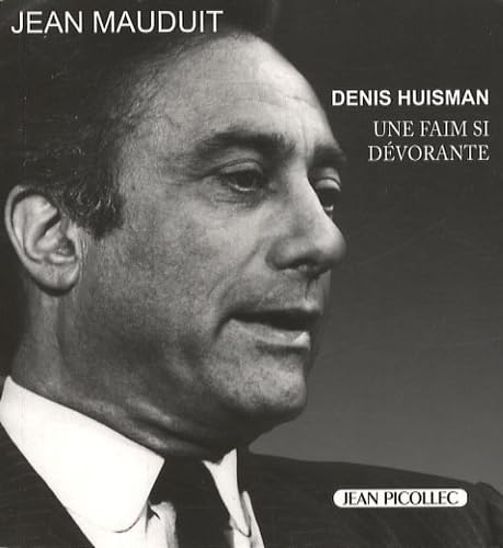 Denis Huisman, une faim dévorante: Une faim si dévorante Books