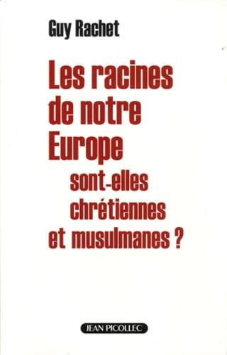 Les racines de notre Europe sont-elles chrétiennes et musulmanes ? book