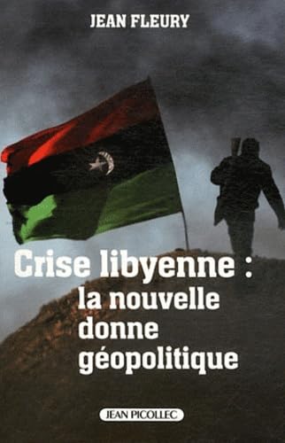 Crise lybienne, la nouvelle donne géopolitique Essays & Short Stories