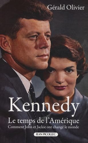 Kennedy, le temps de l'Amérique: Comment John et Jackie ont changé le monde book