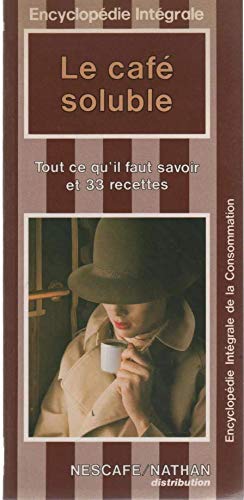 Le café soluble. Tout ce qui faut savoir et 33 recettes. book