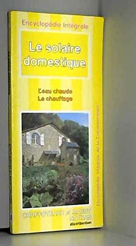 Le Solaire domestique : l'eau chaude, le chauffage book