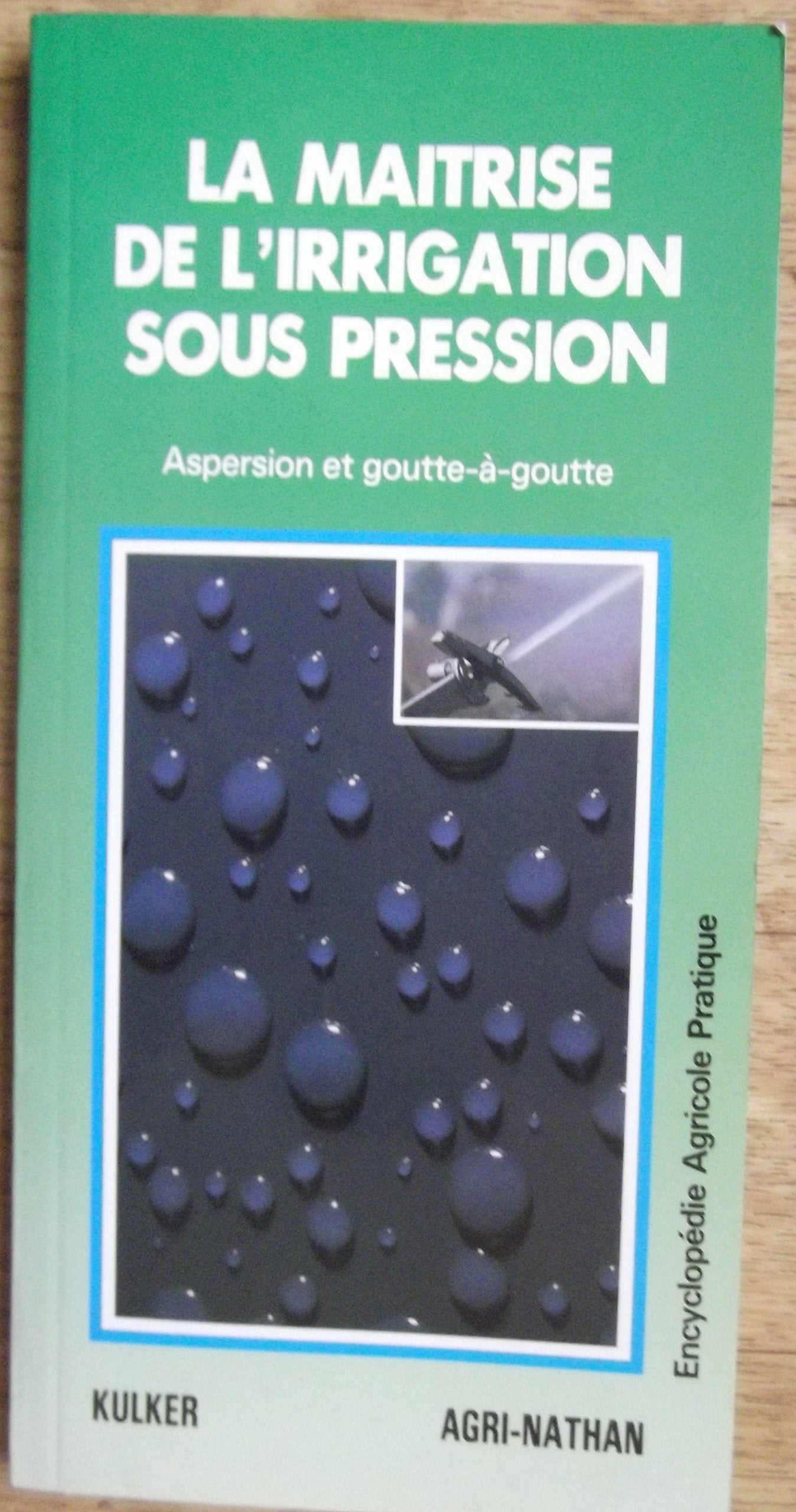 La maitrise de l'irrigation sous pression (Agri Nathan) Books