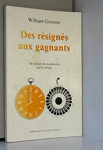 Des résignés aux gagnants : 40 cahiers de doléances sur le temps book