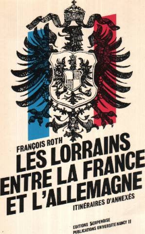 Les Lorrains entre la France et l'Allemagne book