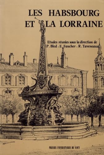 Les Habsbourg et la Lorraine book