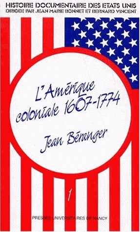 Histoire documentaire des Etats-Unis. Vol. 1. L'Amérique coloniale : 1607-1774 Books