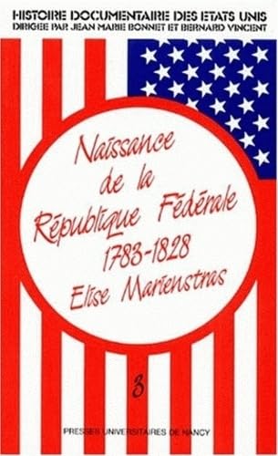 Naissance de la republique federale 1783-1828 book