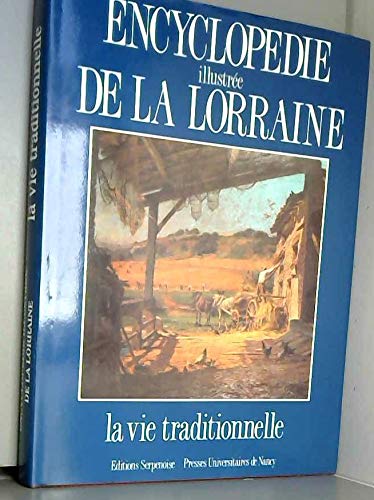 Encyclopédie illustrée de la Lorraine, la vie traditionnelle book