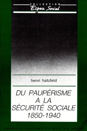 Du paupérisme à la Sécurité sociale : 1850-1940, essai sur les origines de la Sécurité sociale en France book
