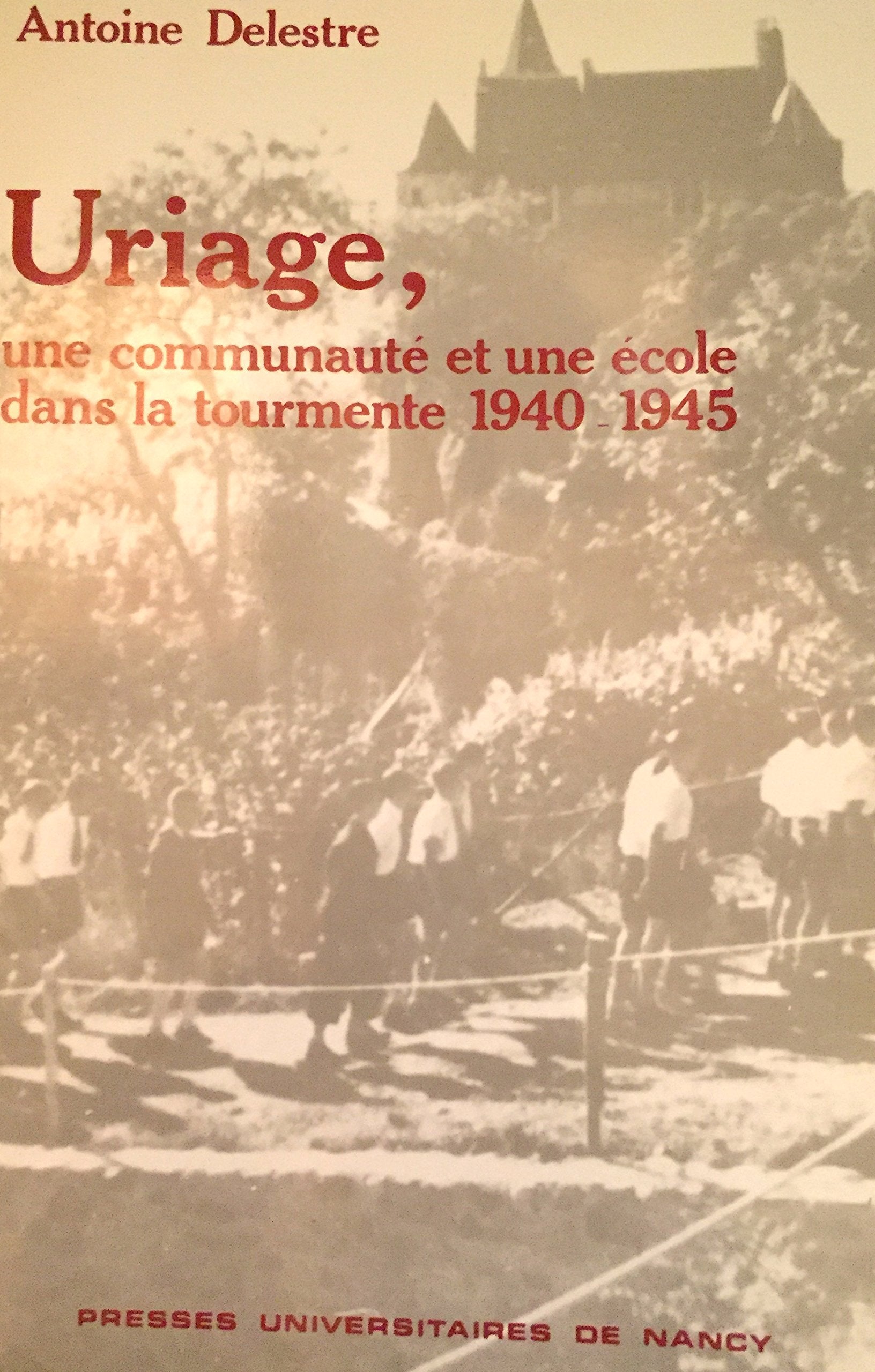 Uriage : une communauté et une école dans la tourmente 1940-1945 Books