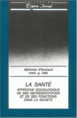 La santé : Approche sociologique de ses représentations et de ses fonctions dans la société book