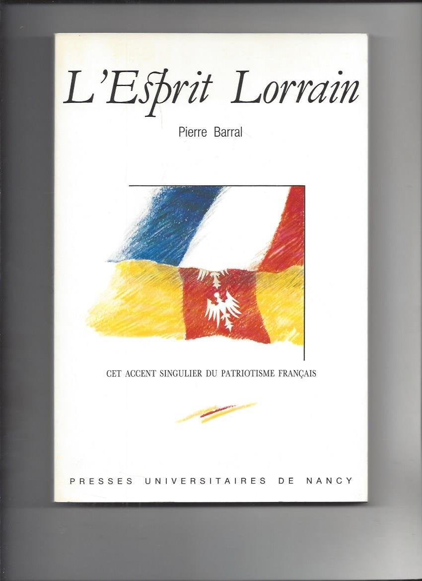 L'Esprit lorrain : cet accent singulier du patriotisme français Books