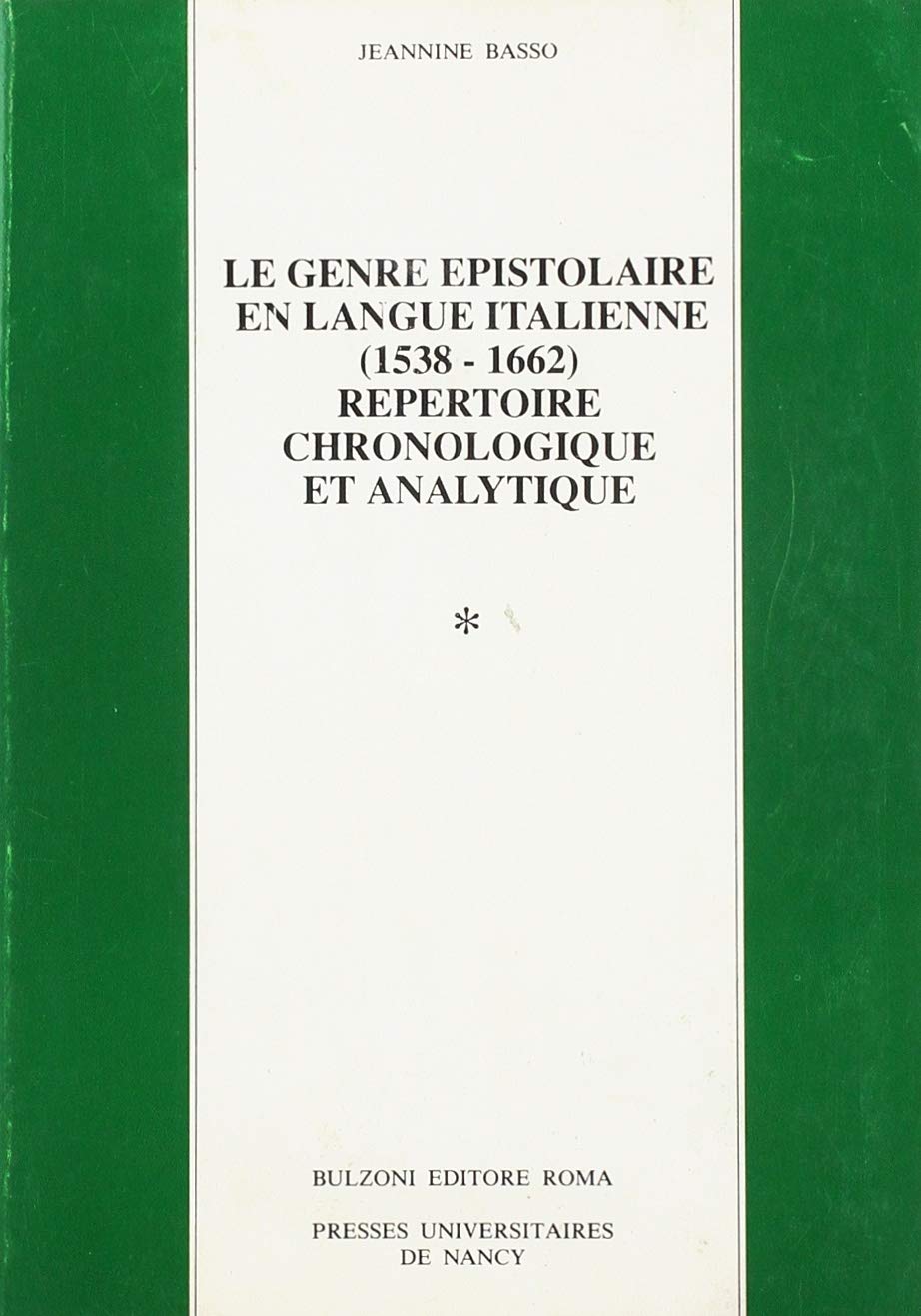 Le Genre épistolaire en langue italienne : 1538-1662, répertoire chronologique et analytique book