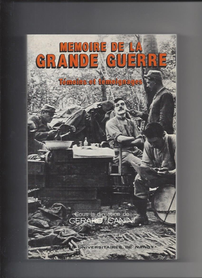 Mémoire de la Grande guerre : Témoins et témoignages, actes du colloque de Verdun, 12, 13, 14 juin 1986 book