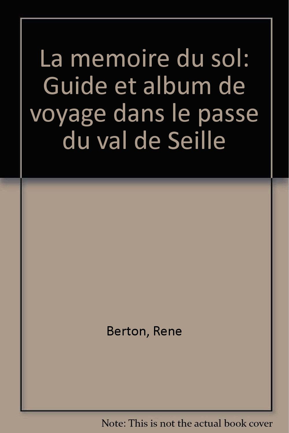 La mémoire du sol / guide et album de voyage dans le passe du val de seille (Hist Ancienne) Books
