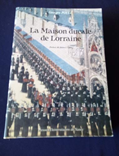 La maison ducale de Lorraine devenue la maison impériale et royale d'Autriche, de Hongrie et de Bohême Memories