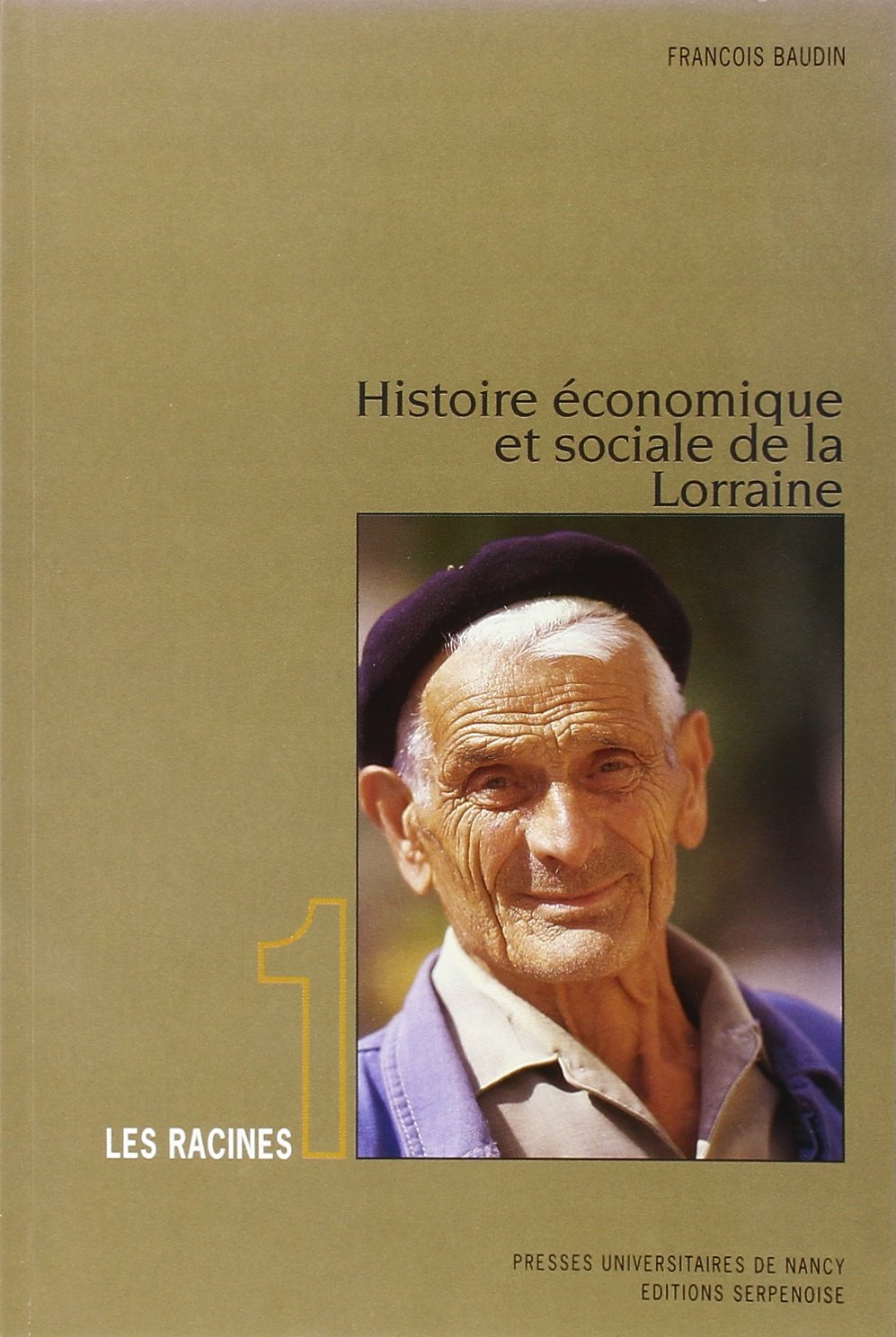 Histoire économique et sociale de la Lorraine. Vol. 1. Les Racines book
