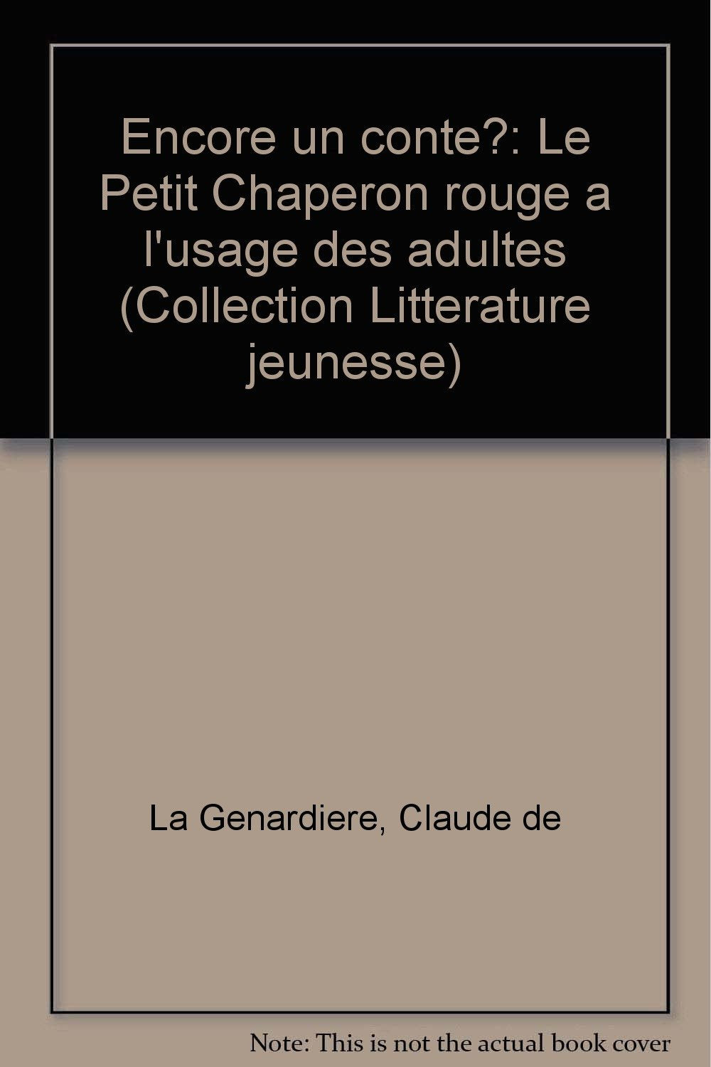 Encore un conte ? le petit chaperon rouge (a l'usage des adultes) book