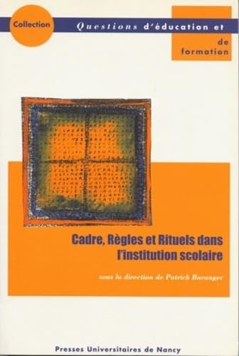 Cadre, règles et rituels dans l'institution scolaire : Actes de l'Université d'automne Prévention de l'absentéisme et de la violence, les incidences scolaire, Nancy, 27 au 30 octobre 1998 book