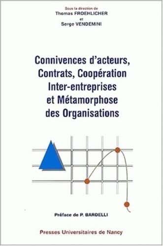 Connivences d'acteurs, contrats, coopérations inter-entreprises et métamorphose des organisations Books