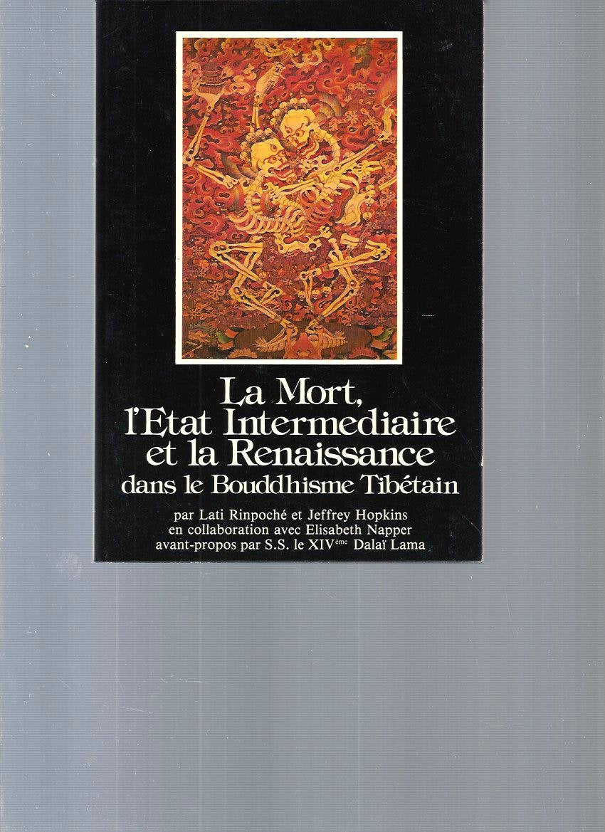 La mort, l'état intermediaire, et la renaissance dans le bouddhisme tibétain: L'état intermédiaire et renaissance Religion & Esotericism