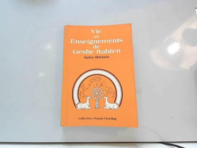 Vie et enseignement de Geshé Rabten : un lama tibétain contemporain à la recherche de la vérité book