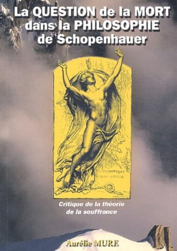 La question de la mort dans la philosophie de Schopenhauer.: Critique de la théorie de la souffrance Books