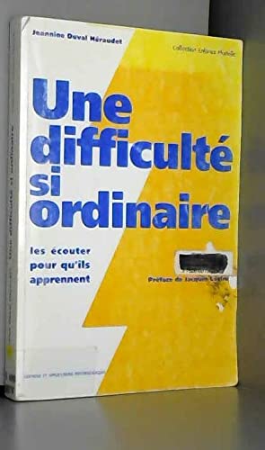 Une difficulté si ordinaire, les écouter pour qu'ils apprennent book