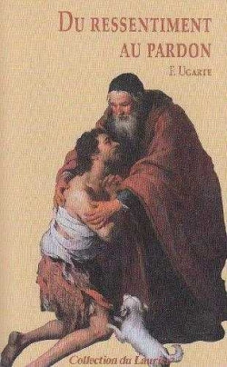 Du ressentiment au pardon : un chemin vers le bonheur book