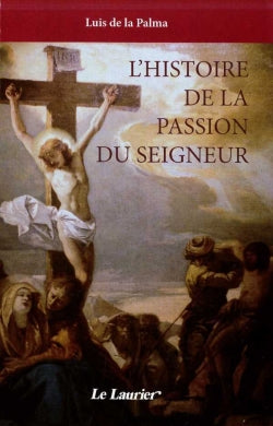 L'histoire de la passion du Seigneur Religion & Esotericism