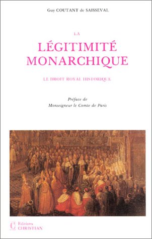 La Légitimité monarchique : le droit royal historique Law