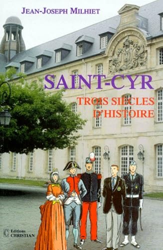 Saint Cyr. Trois Siecle D'Histoire, Du Poete Jean Racine Au Sculpteur Cesar Books