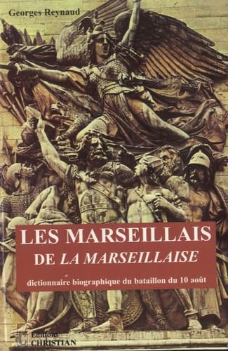 Les marseillais de la Marseillaise: Dictionnaire biographique du bataillon du 10 août book