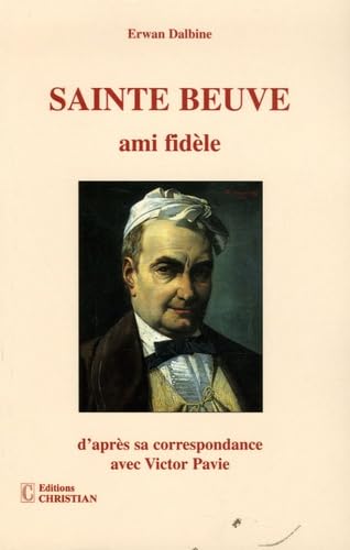 Sainte-Beuve: Ami fidèle d'après sa correspondance avec Victor et Théodore Pavie book